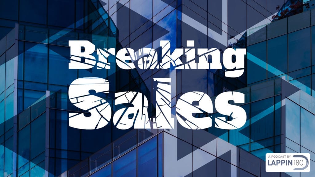 Lappin180-Breaking-Sales-Podcast Breaking Sales podcast by Lappin180